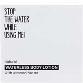 STOP THE WATER WHILE USING ME! - Body care - Waterless Body Lotion